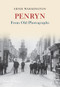 Penryn From Old Photographs by Ernie Warmington, 9781445643854