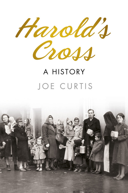Harold's Cross (A History) by Joe Curtis, 9781845882389