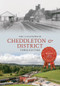 Cheddleton & District Through Time by Neil Collingwood, 9781445633954