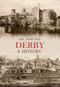 Derby A History by Jill Armitage, 9781445634678