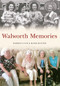 Walworth Memories by Darren Lock, Mark Baxter, 9781445634494