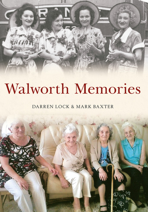 Walworth Memories by Darren Lock, Mark Baxter, 9781445634494