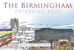 The Birmingham Colouring Book (Past & Present), 9780750970259