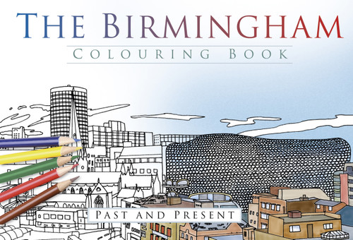 The Birmingham Colouring Book (Past & Present) by , 9780750970259