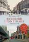 Richmond upon Thames Through Time by Howard Lang, 9781445639239