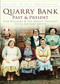Quarry Bank (Past & Present) by Ned Williams, 9780750937153