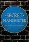 Secret Manchester by Phil Page, Ian Littlechilds, 9781445640198