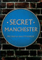 Secret Manchester by Phil Page, Ian Littlechilds, 9781445640198