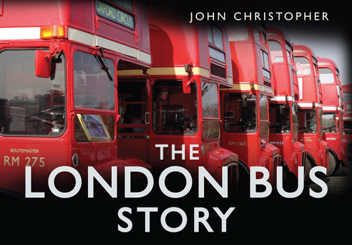 The London Bus Story by John Christopher, 9780752450841