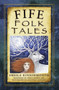 Fife Folk Tales by Sheila Kinninmonth, 9780750967532
