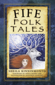 Fife Folk Tales by Sheila Kinninmonth, 9780750967532