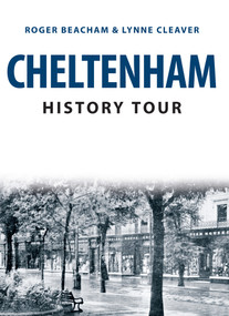 Cheltenham History Tour by Roger Beacham, Lynne Cleaver, 9781445666105