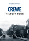 Crewe History Tour by Peter Ollerhead, 9781445648644