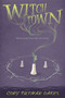 Witchtown by Cory Putman Oakes, 9780544765573
