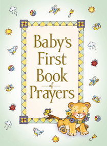 Baby's First Book of Prayers by Melody Carlson, Judith Pfeiffer, 9780310702870
