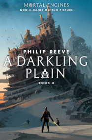 A Darkling Plain (Mortal Engines, Book 4) by Philip Reeve, 9781338201154