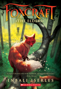 The Elders (Foxcraft, Book 2) - 9780545690850 by Inbali Iserles, 9780545690850