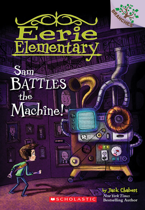 Sam Battles the Machine!: A Branches Book (Eerie Elementary #6) - 9780545873789 by Jack Chabert, Sam Ricks, 9780545873789