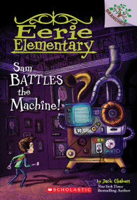 Sam Battles the Machine!: A Branches Book (Eerie Elementary #6) - 9780545873789 by Jack Chabert, Sam Ricks, 9780545873789