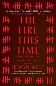 The Fire This Time (A New Generation Speaks about Race) - 9781501126352 by Jesmyn Ward, 9781501126352
