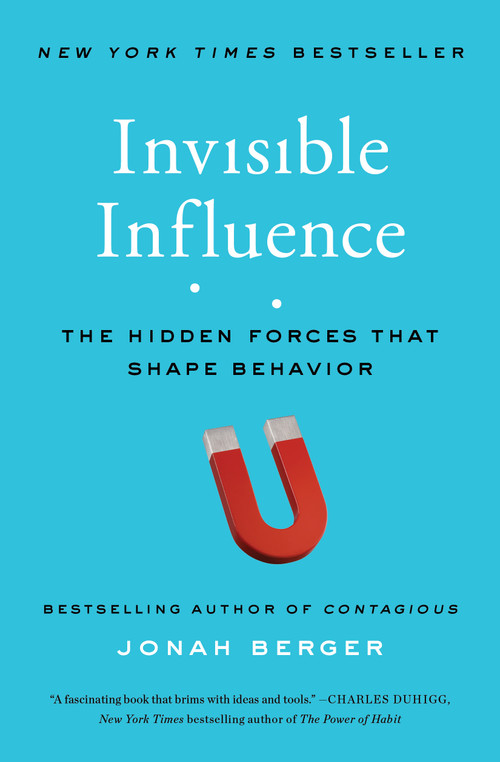 Invisible Influence (The Hidden Forces that Shape Behavior) by Jonah Berger, 9781476759739