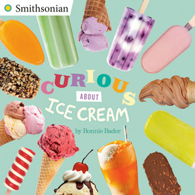 Curious About Ice Cream by Bonnie Bader, 9780515157734