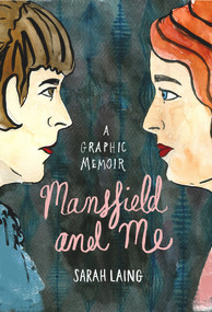 Mansfield and Me (A Graphic Memoir) by Sarah Laing, 9781776560691