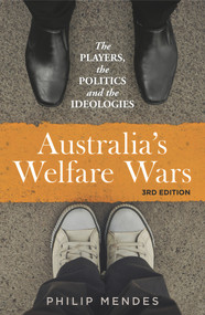 Australia's Welfare Wars (The Players, the Politics and the Ideologies) by Philip Mendes, 9781742234786
