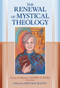 The Renewal of Mystical Theology (Essays in Memory of John N. Jones (1964-2012)) by Bernard McGinn, 9780824522315