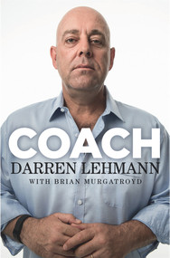 Coach by Darren Lehmann, Brian Murgatroyd, 9781925324778