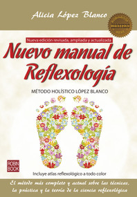 Nuevo manual de reflexología (Método holístico López Blanco) (Spanish Edition) by Alicia López Blanco, 9788499173887