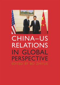 China - US Relations in Global Perspective by Bo Zhiyue, 9781776560905