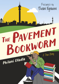 The Pavement Bookworm by Philani Dladla, 9781928337003
