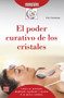 El poder curativo de los cristales (Spanish Edition) by Eric Fourneau, 9788499173917