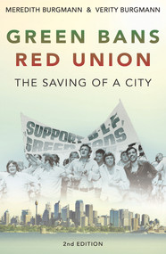 Green Bans, Red Union (The Saving of a City) by Verity Burgmann, Meredith Burgmann, 9781742235400