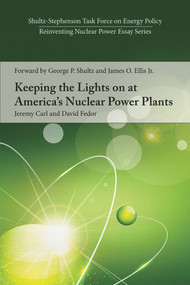 Keeping the Lights on at America's Nuclear Power Plants by Jeremy Carl, David Fedor, 9780817920951