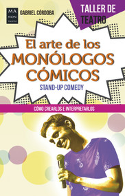 El arte de los monólogos cómicos (Stand-Up Comedy) (Spanish Edition) by Gabriel Córdaba, 9788415256953