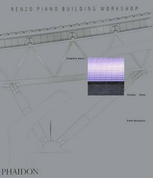 Renzo Piano Building Workshop (Complete Works (Volume 3)) by Peter Buchanan, 9780714839332