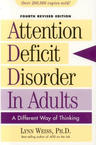 Attention Deficit Disorder in Adults (A Different Way of Thinking) by Lynn Weiss, PhD, 9781589792371
