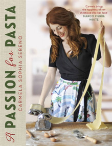 A Passion for Pasta by Carmela Sophia Sereno, 9781472137555