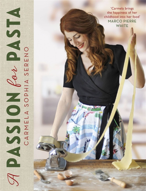 A Passion for Pasta by Carmela Sophia Sereno, 9781472137555