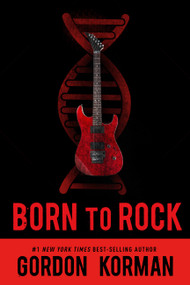 Born to Rock by Gordon Korman, 9781484798416