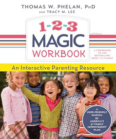 1-2-3 Magic Workbook (An Interactive Parenting Resource) by Thomas Phelan PhD, Tracy M. Lee, 9781492647898
