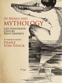 Of Menus and Mythology (Late Nineteenth-Century Print Graphics) by Franz von Stuck, 9780486815909