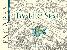 ESCAPES By the Sea Coloring Book by Angela Porter, 9780486814537