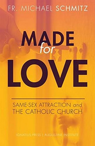 Made for Love (Same-Sex Attraction and the Catholic Church) by Michael Schmitz, 9781621642190