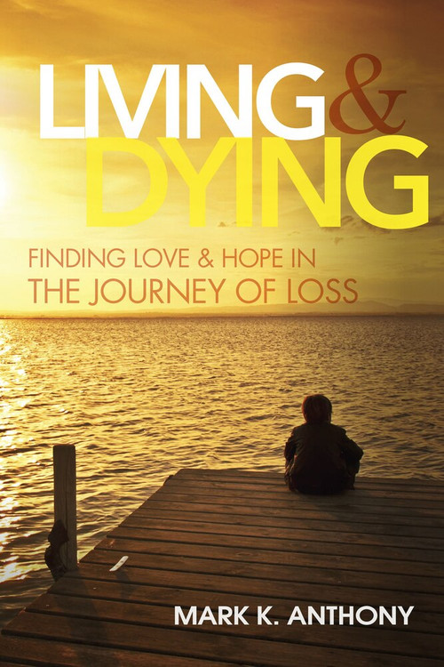 Living and Dying by Mark Anthony, 9780997801811