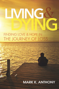 Living and Dying by Mark Anthony, 9780997801811