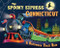 The Spooky Express Connecticut by Eric James, Marcin Piwowarski, 9781492653516