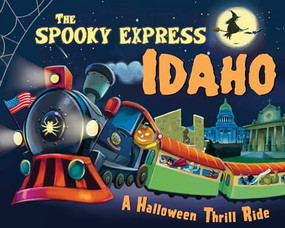 The Spooky Express Idaho by Eric James, Marcin Piwowarski, 9781492653578